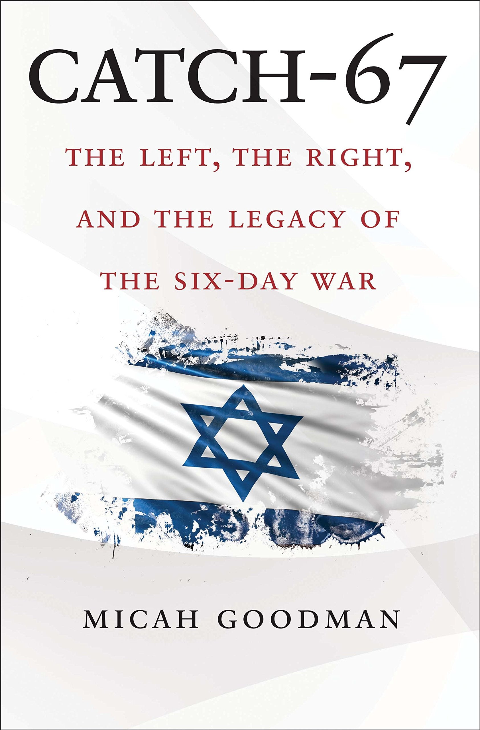 Catch67: The Left, the Right, and the Legacy of the SixDay War,Used