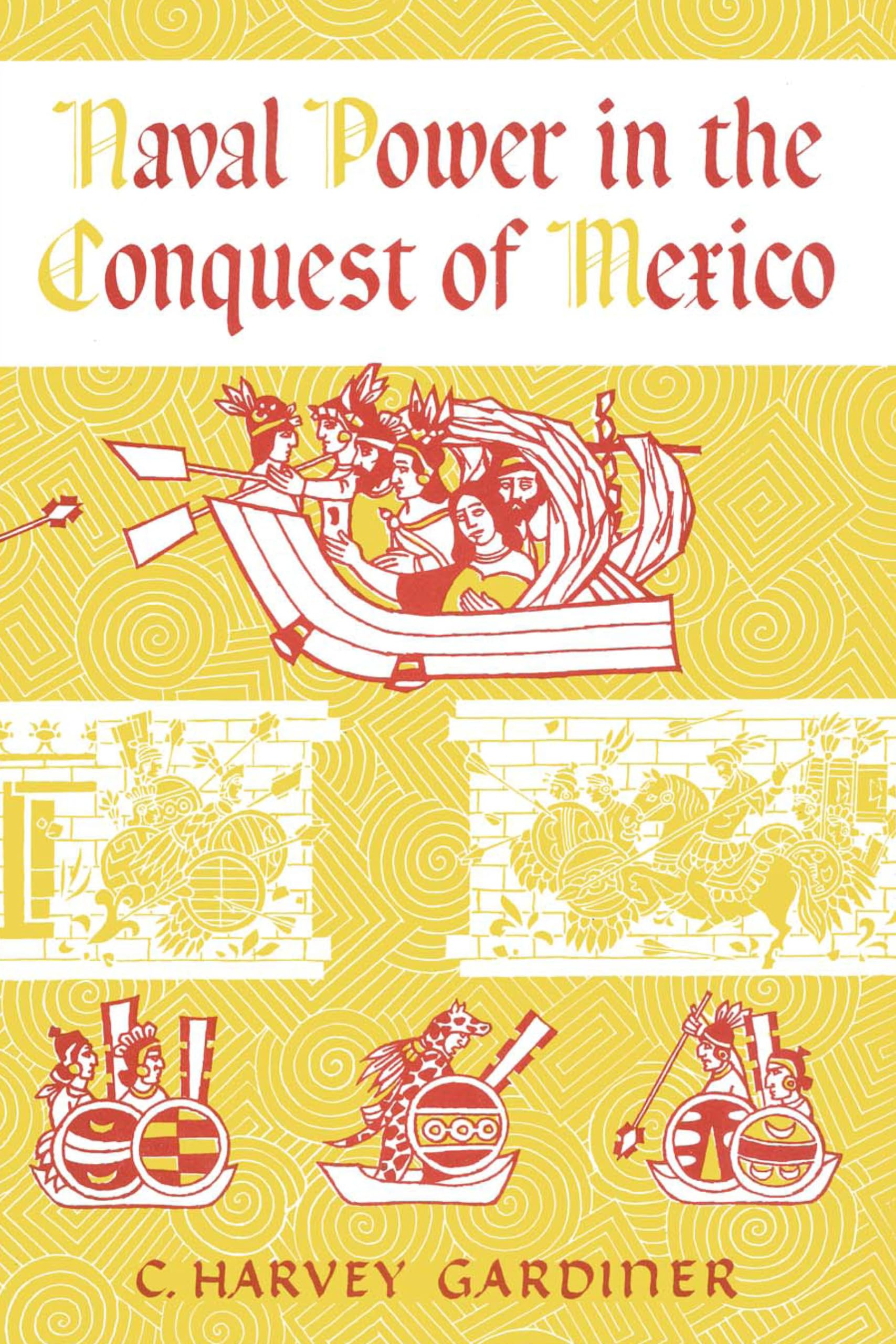 Naval Power In The Conquest Of Mexico,New