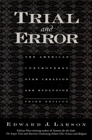 Trial And Error: The American Controversy Over Creation And Evolution,Used