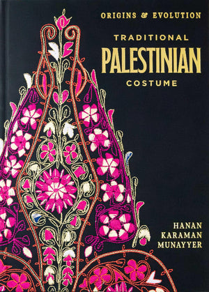 Traditional Palestinian Costume: Origins And Evolution