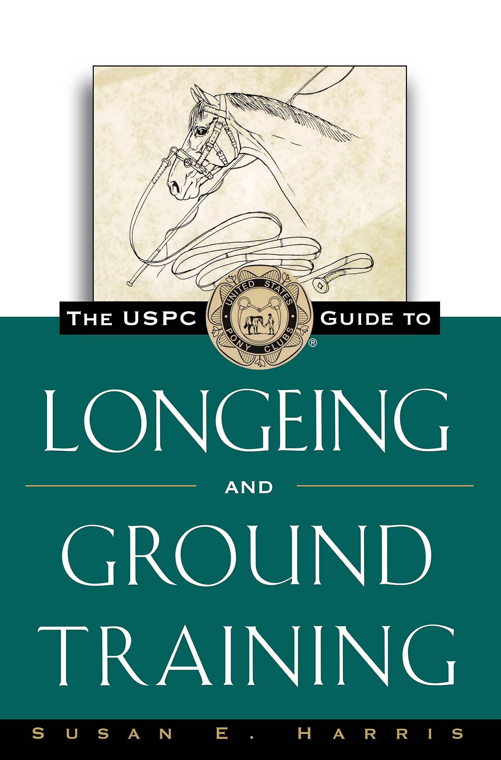 The USPC Guide to Longeing and Ground Training (The Howell Equestrian Library),Used