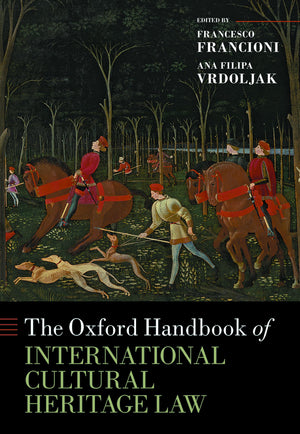 The Oxford Handbook of International Cultural Heritage Law (Oxford Handbooks),Used