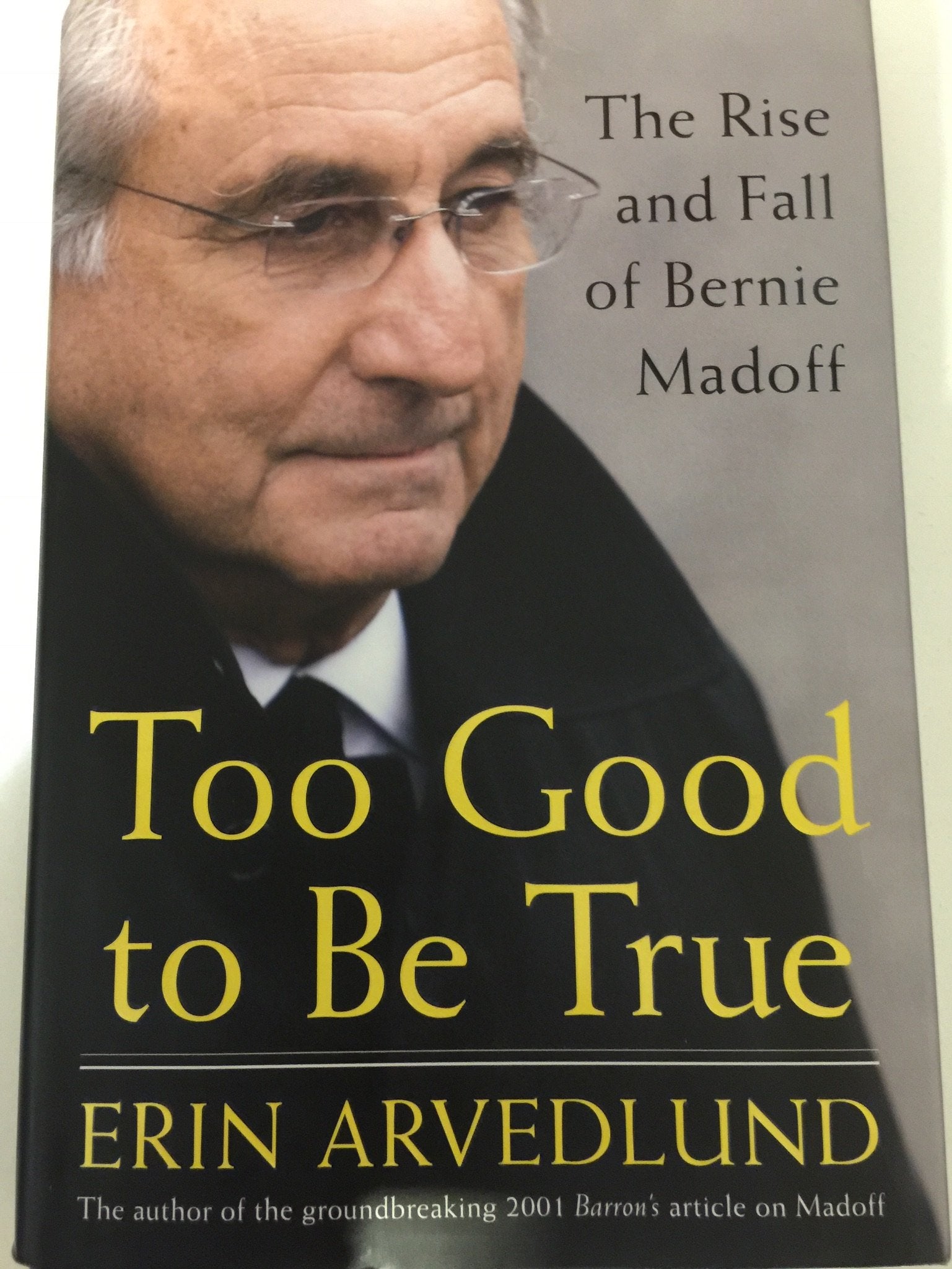 Too Good to Be True: The Rise and Fall of Bernie Madoff,Used
