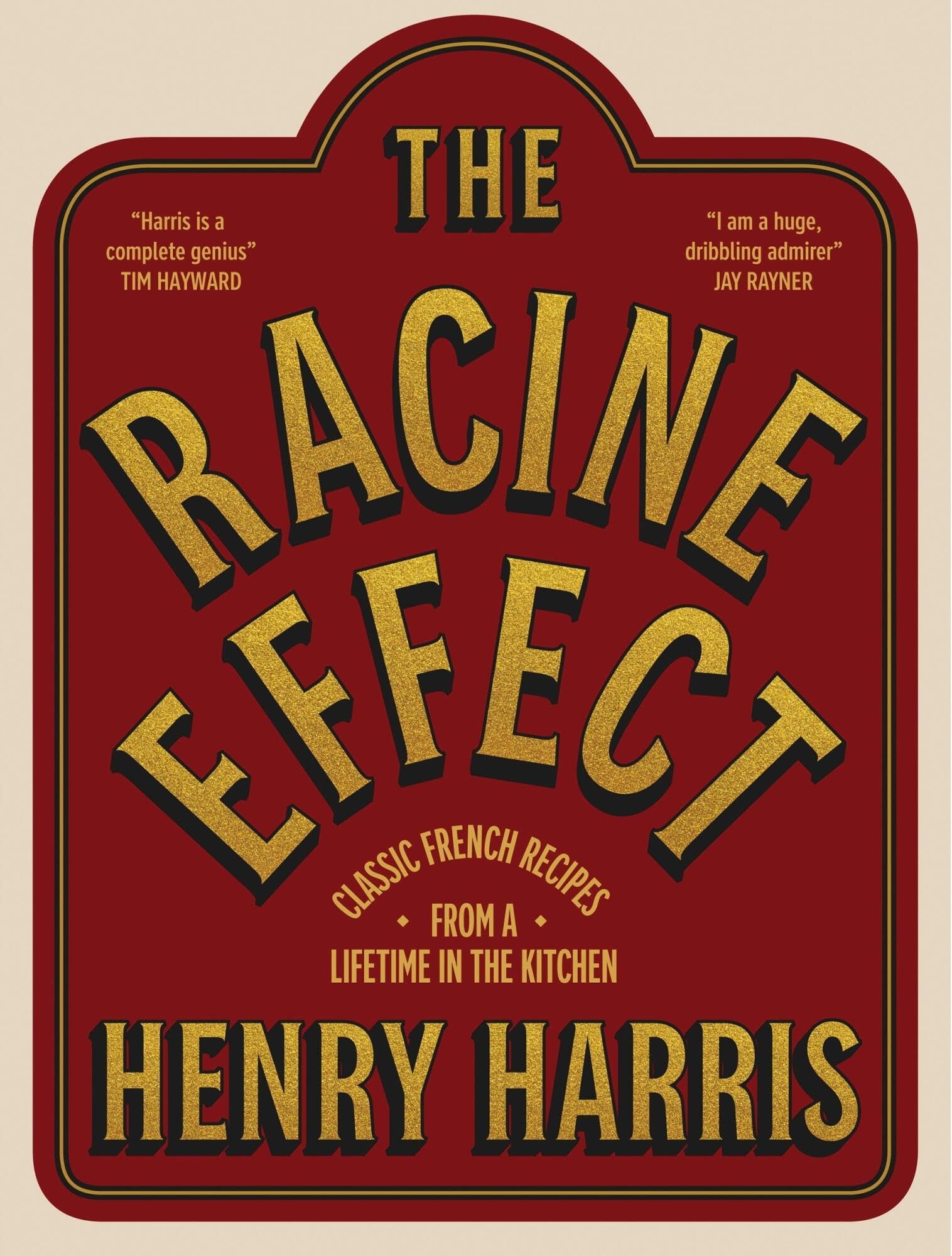 The Racine Effect: Classic French Recipes From A Lifetime In The Kitchen