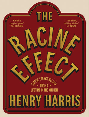 The Racine Effect: Classic French Recipes From A Lifetime In The Kitchen