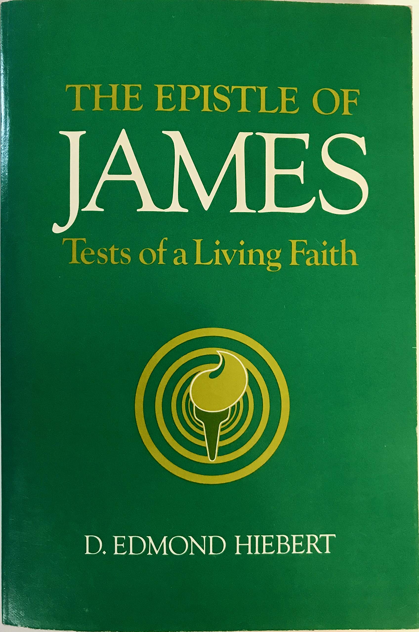 The Epistle of James: Tests of a Living Faith,Used