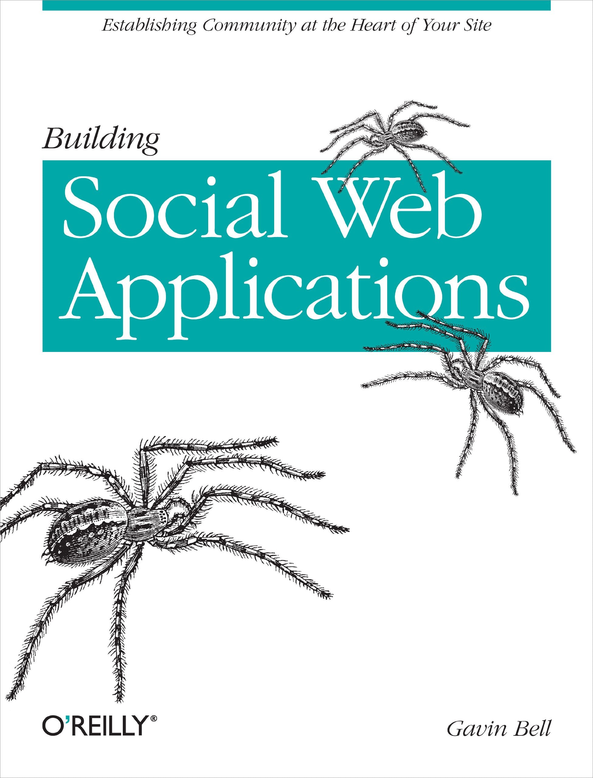 Building Social Web Applications: Establishing Community at the Heart of Your Site,Used