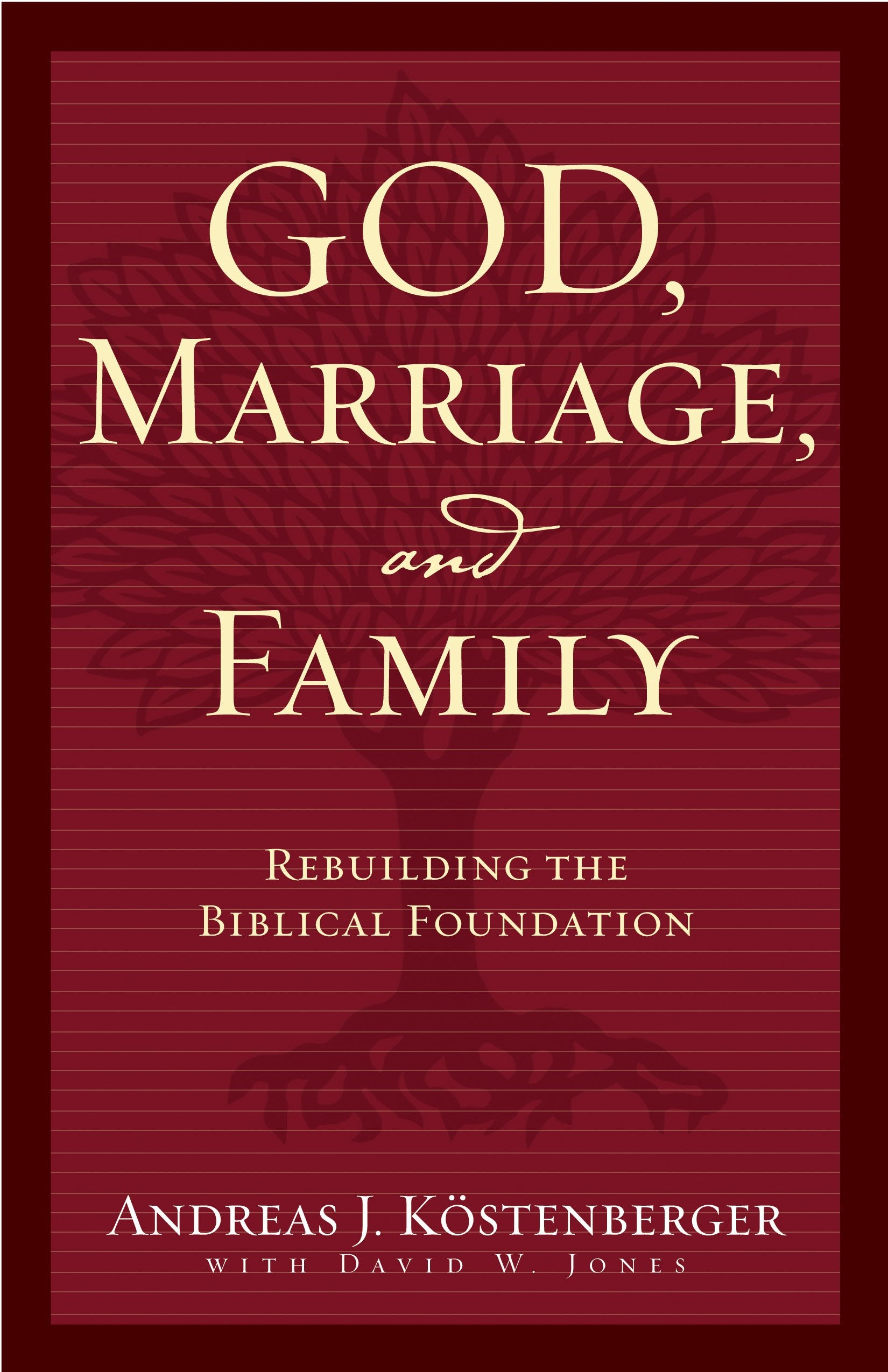 God, Marriage, and Family: Rebuilding the Biblical Foundation,Used