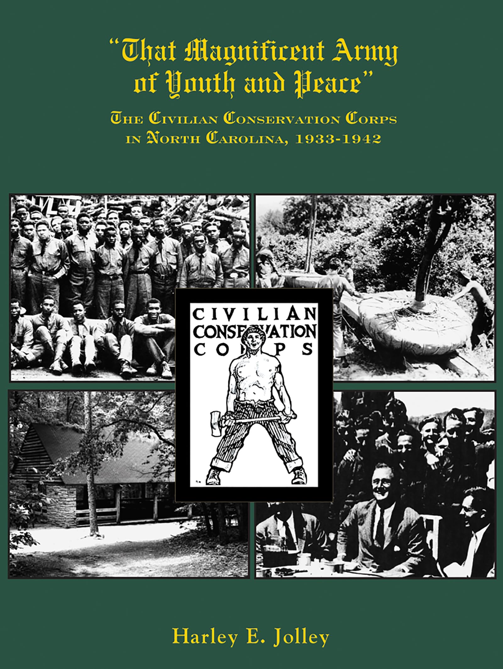 That Magnificent Army Of Youth And Peace: The Civilian Conservation Corps In North Carolina, 19331942,Used