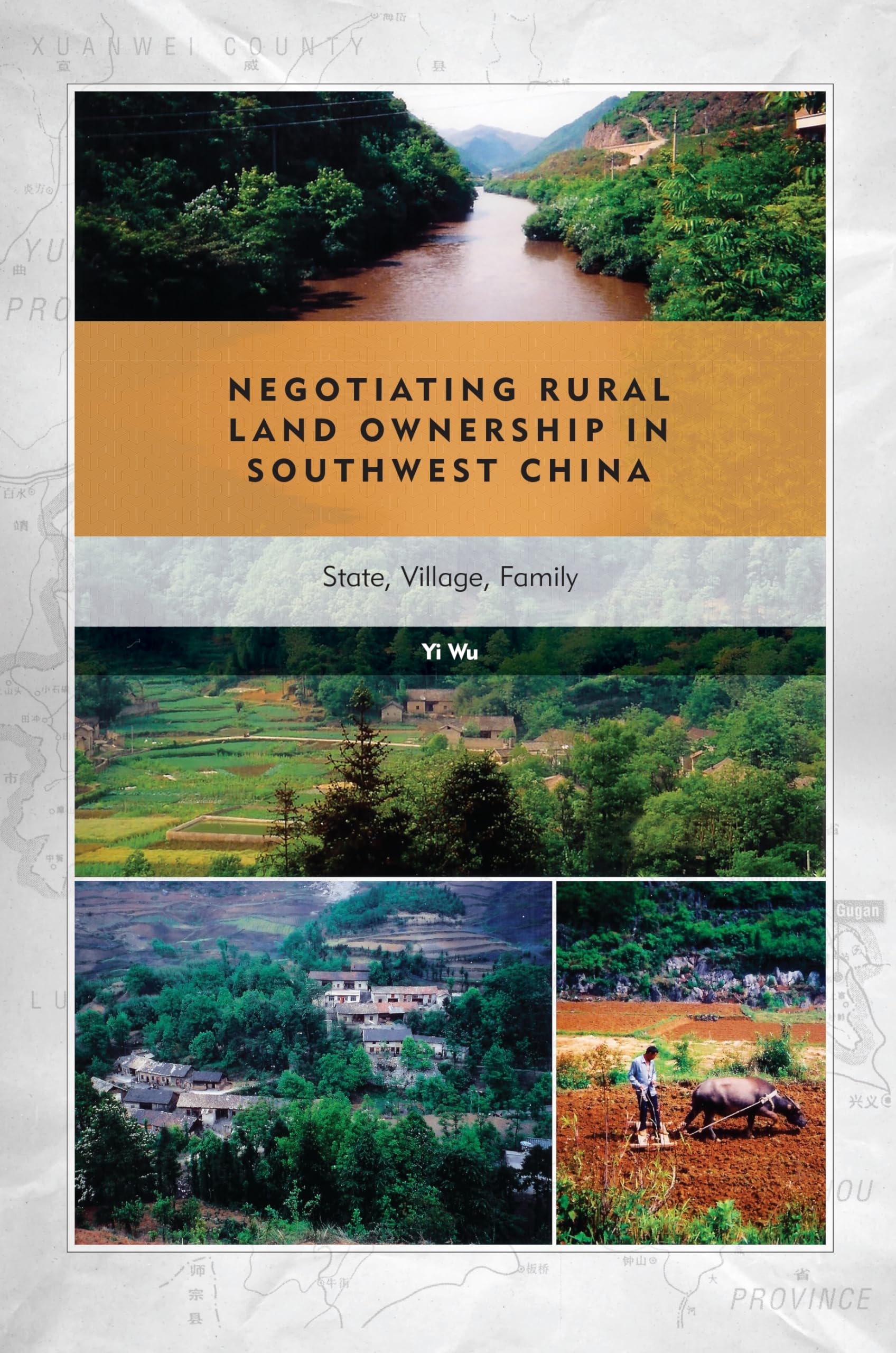 Negotiating Rural Land Ownership in Southwest China: State, Village, Family (Studies of the Weatherhead East Asian Institute, Co,Used