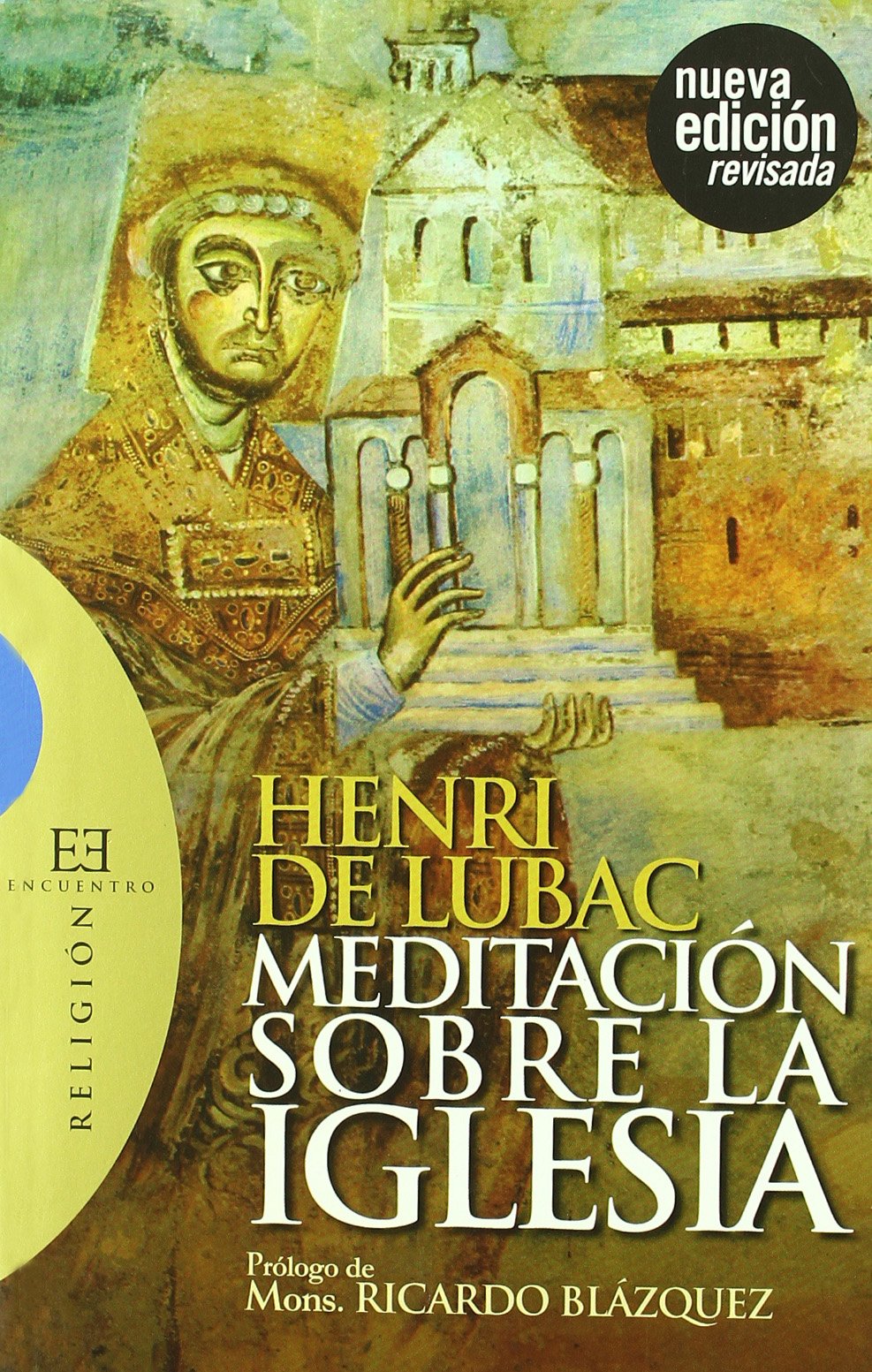 Meditacin sobre la Iglesia: Prlogo de Mons. Ricardo Blzquez (Spanish Edition),New