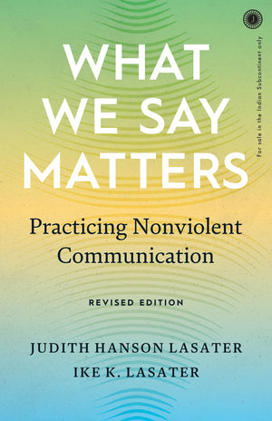 What We Say Matters: Practicing Nonviolent Communication