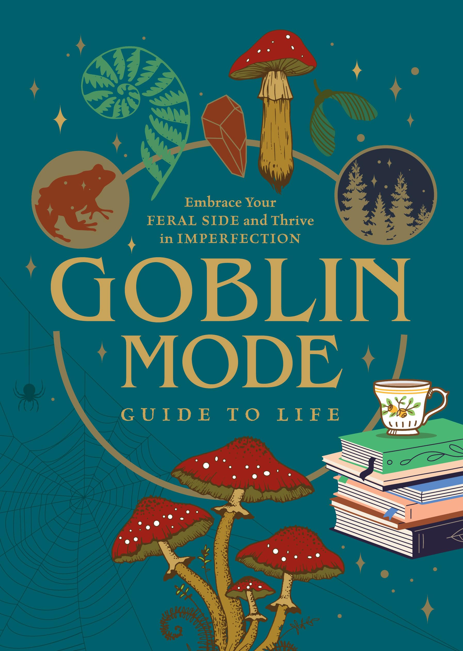 Goblin Mode Guide To Life: Embrace Your Feral Side And Thrive In Imperfection,Used
