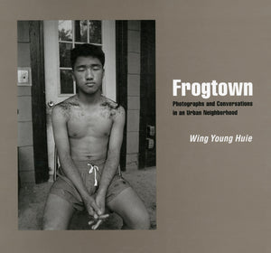 Frogtown: Photographs And Conversations In An Urban Neighborhood,New