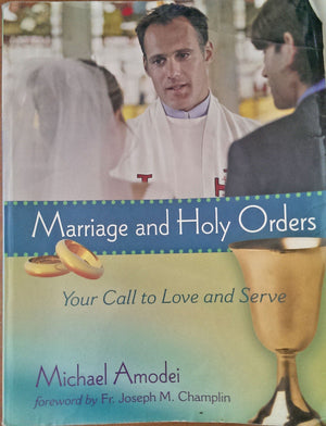 Marriage And Holy Orders: Your Call to Love And Serve,Used