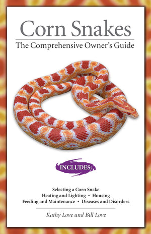 Corn Snakes: The Comprehensive Owner'S Guide (Companionhouse Books) Housing Requirements, Feeding, Breeding, Diseases And Disord