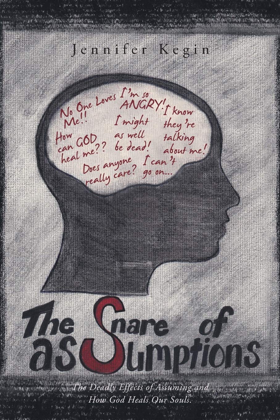 The Snare of Assumptions: The Deadly Effects of Assuming and How God Heals Our Souls.,Used