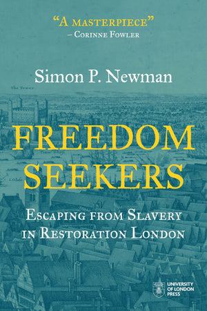 Freedom Seekers: Escaping from Slavery in Restoration London (Institute of Historical Research),Used