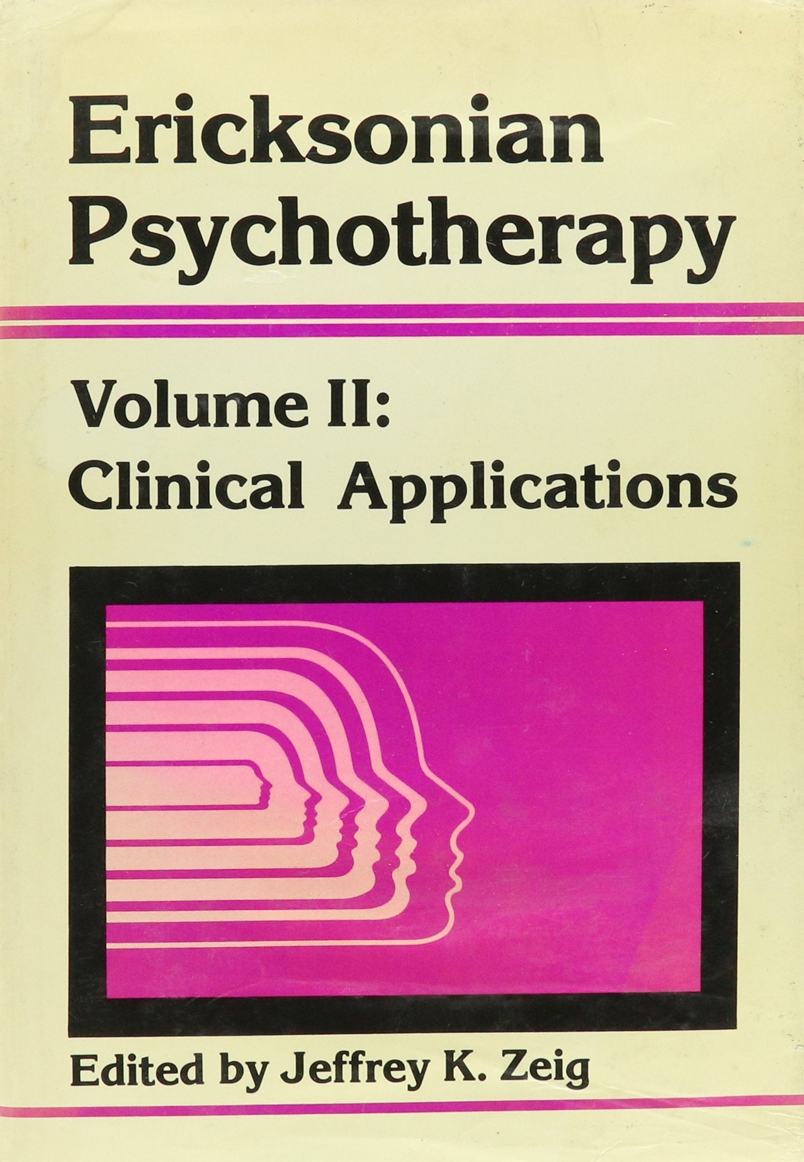 Ericksonian Psychotherapy, Volume Ii: Clinical Applications,New