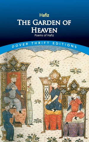 The Garden Of Heaven: Poems Of Hafiz (Dover Thrift Editions: Poetry),New