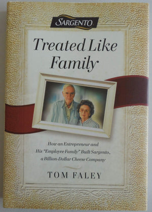 Treated Like Family: How An Entrepreneur And His 'Employee Family' Built Sargento, A Billiondollar Cheese Company