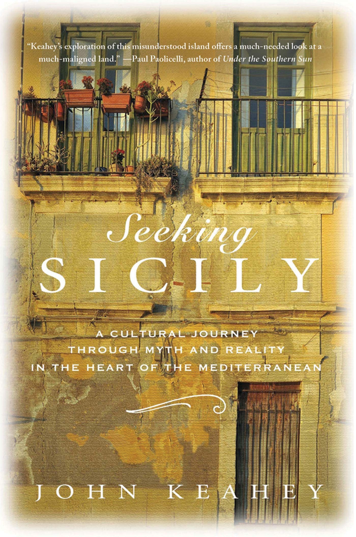 Seeking Sicily: A Cultural Journey Through Myth And Reality In The Heart Of The Mediterranean,Used