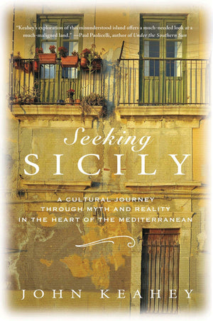 Seeking Sicily: A Cultural Journey Through Myth And Reality In The Heart Of The Mediterranean,Used