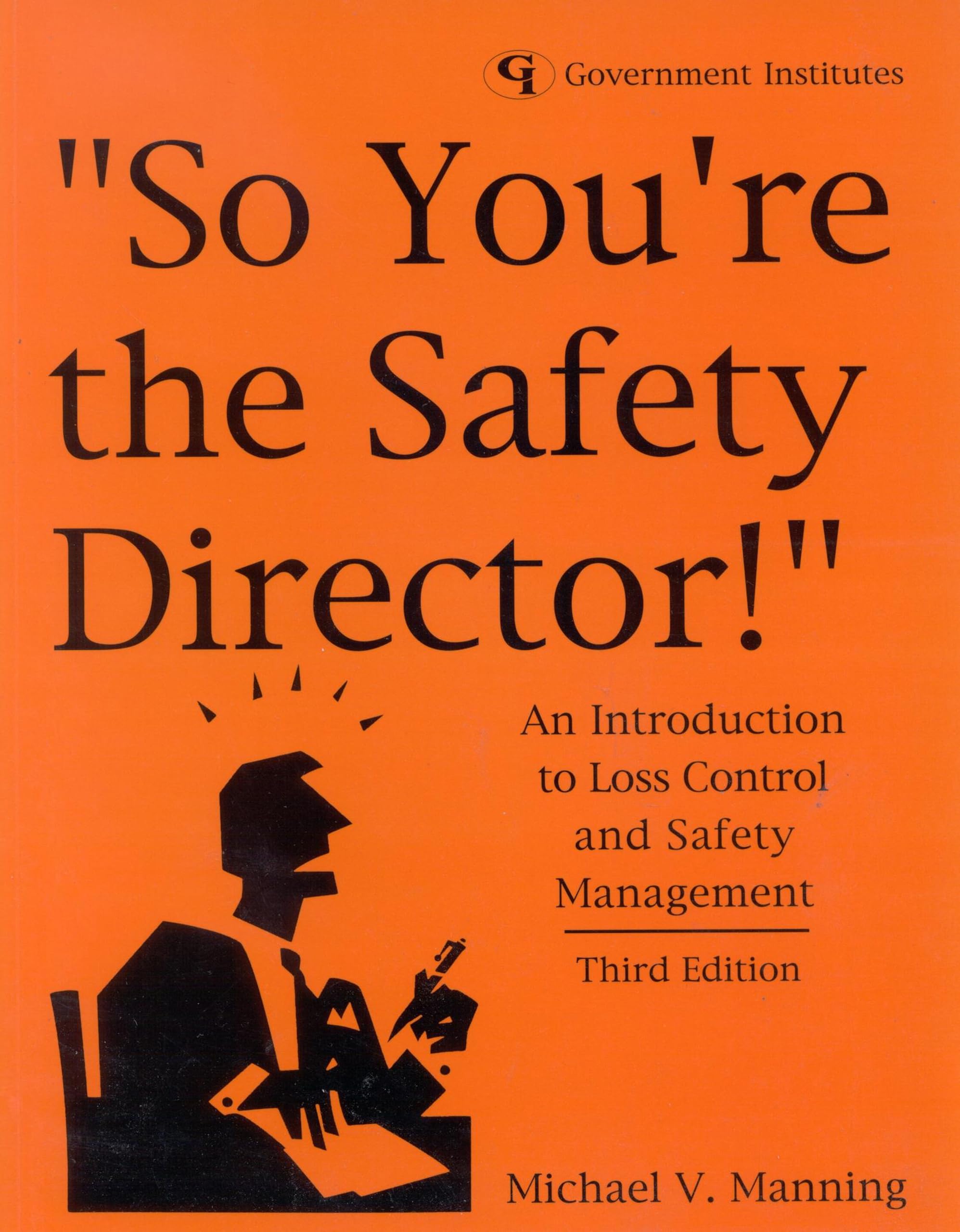 So You're the Safety Director!: An Introduction to Loss Control and Safety Management,Used