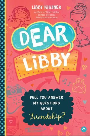 Dear Libby: Will You Answer My Questions About Friendship?