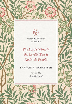The Lord's Work in the Lord's Way and No Little People (Crossway Short Classics),Used