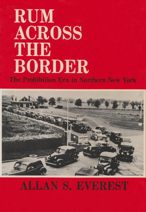Rum Across the Border: The Prohibition Era in Northern New York (New York State Series),Used