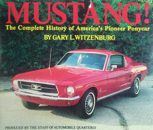 Mustang! The Complete History Of America'S Pioneer Ponycar (Automobile Quarterly Marque History Book)
