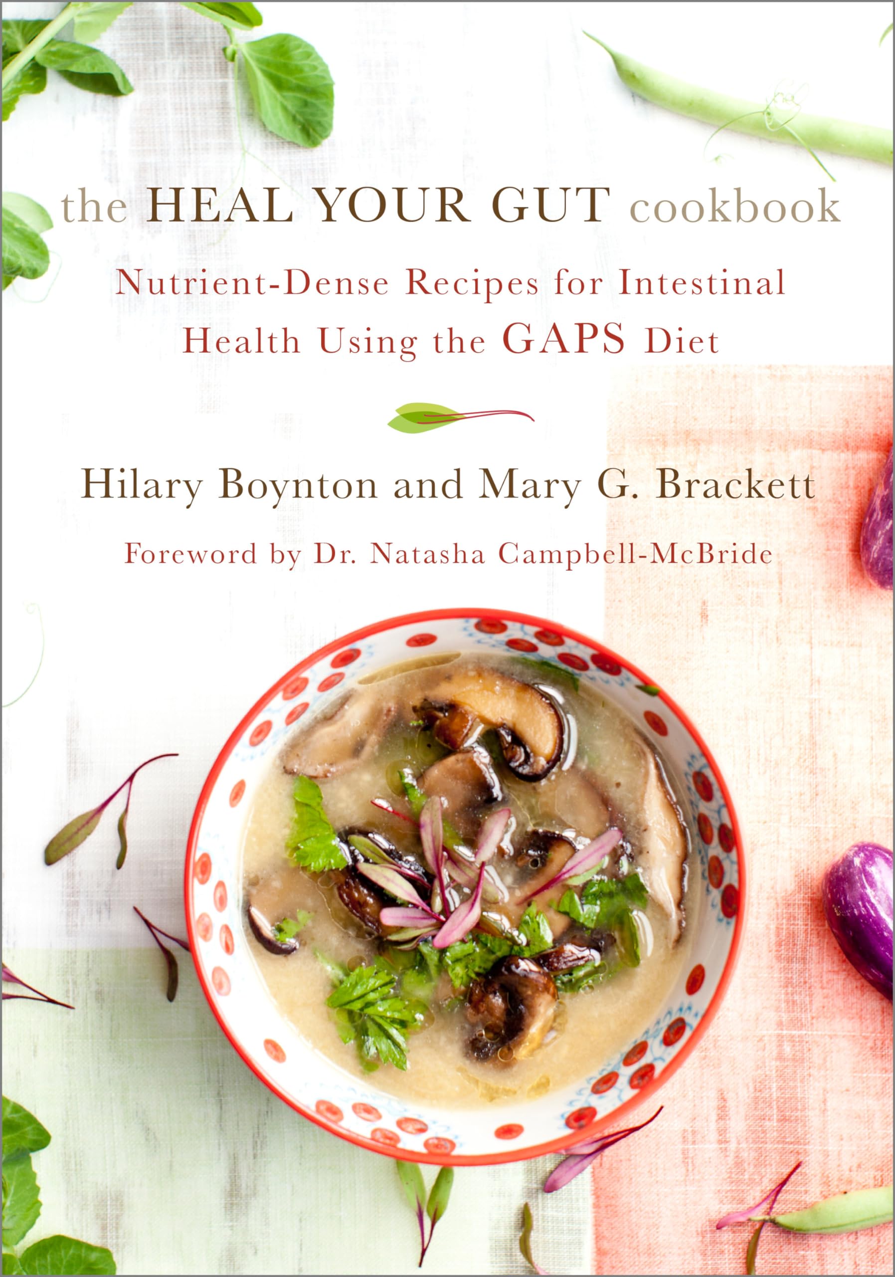 The Heal Your Gut Cookbook: NutrientDense Recipes for Intestinal Health Using the GAPS Diet,Used