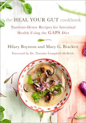 The Heal Your Gut Cookbook: NutrientDense Recipes for Intestinal Health Using the GAPS Diet,Used