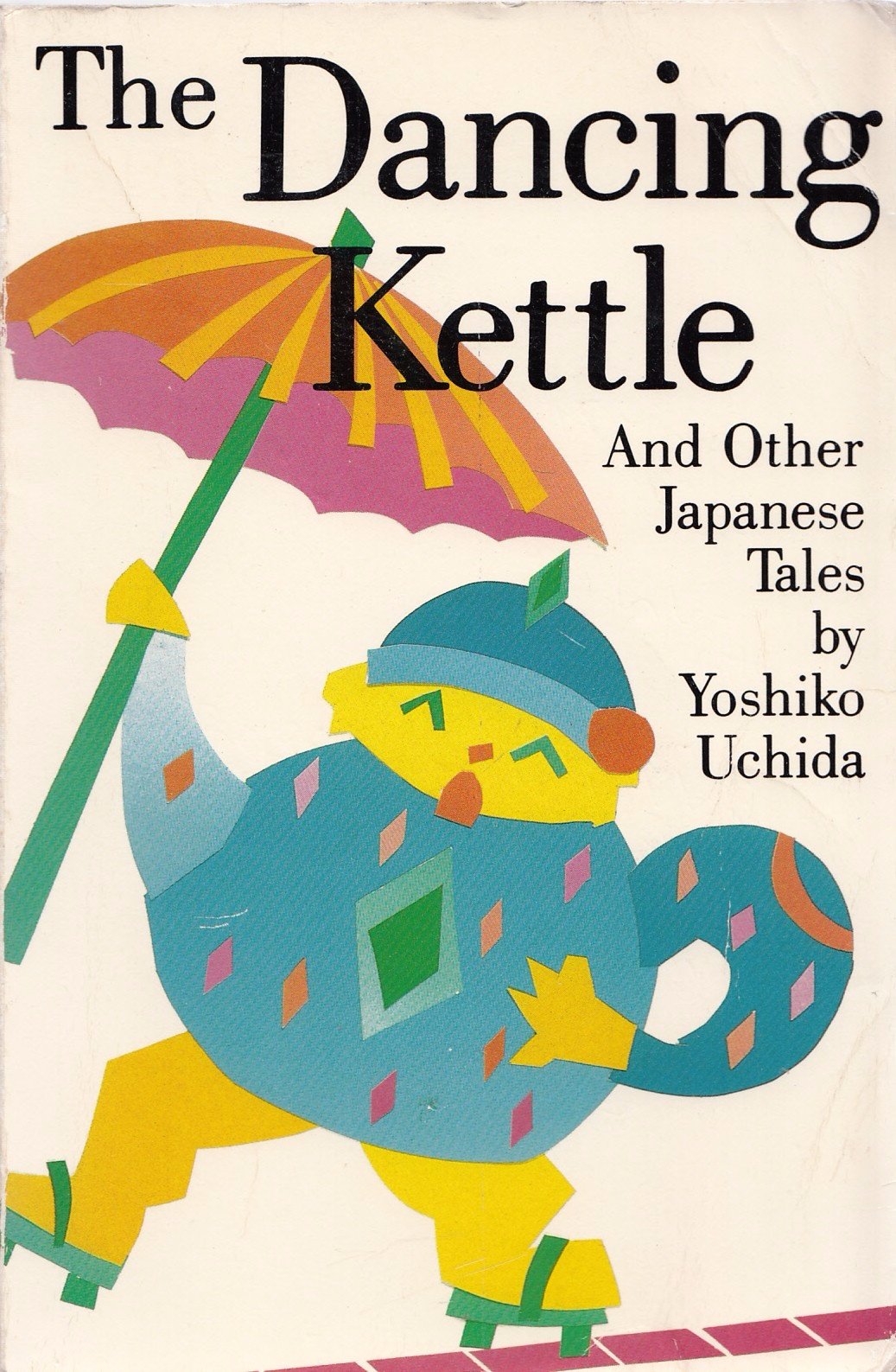 The Dancing Kettle and Other Japanese Folk Tales,Used