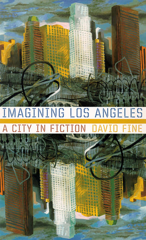 Imagining Los Angeles: A City In Fiction (Western Literature and Fiction Series),Used