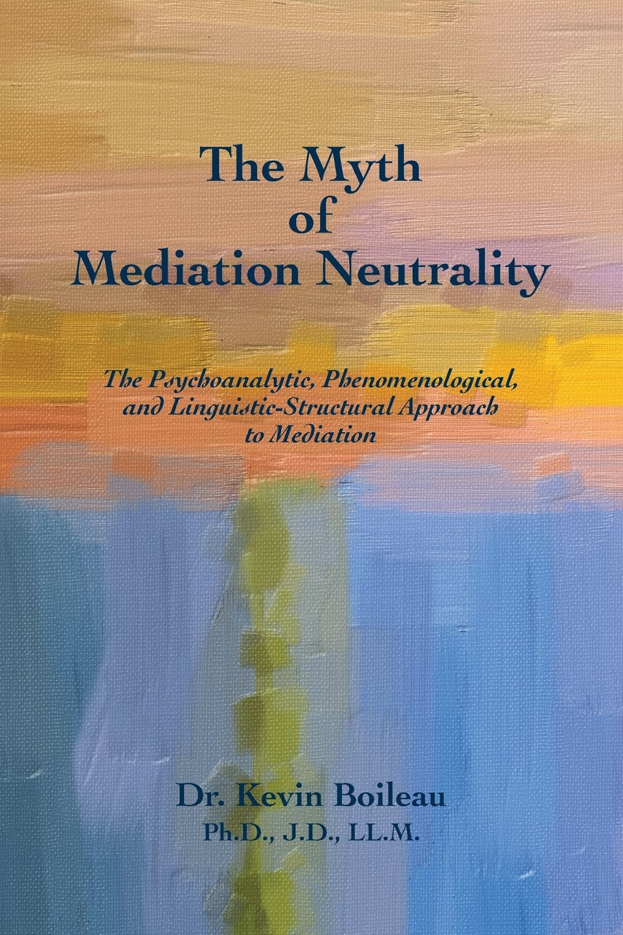 The Myth of Mediation Neutrality: The Psychoanalytic, Phenomenological, and LinguisticStructural Approach to Mediation,Used