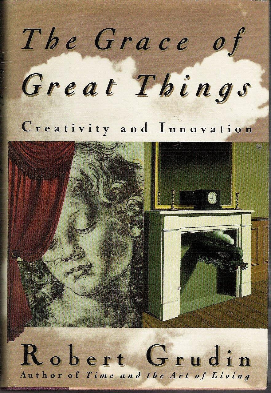 The Grace of Great Things: Creativity and Innovation,Used