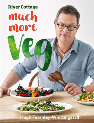 River Cottage Much More Veg: 175 Vegan Recipes For Simple, Fresh And Flavourful Meals