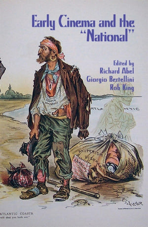 Early Cinema and the 'National' (Early Cinema in Review: Proceedings of Domitor),New