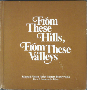 From These Hills, from These Valleys: Selected Fiction About Western Pennsylvania,Used