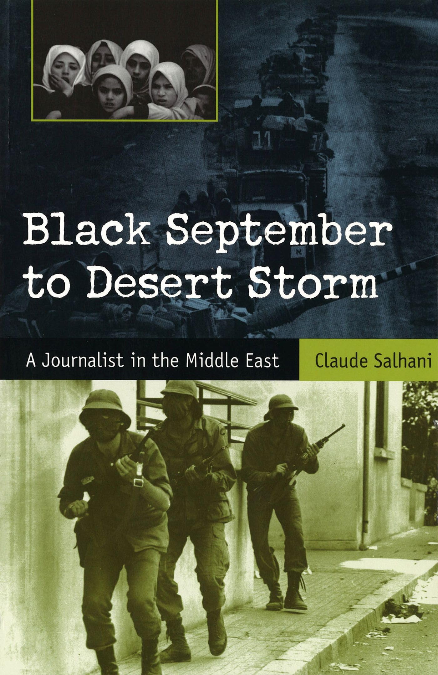 Black September to Desert Storm: A Journalist in the Middle East (Volume 1),Used