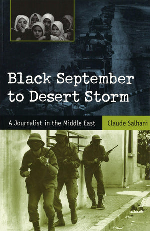 Black September to Desert Storm: A Journalist in the Middle East (Volume 1),Used