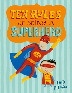 Ten Rules Of Being A Superhero (Christy Ottaviano Books)-used