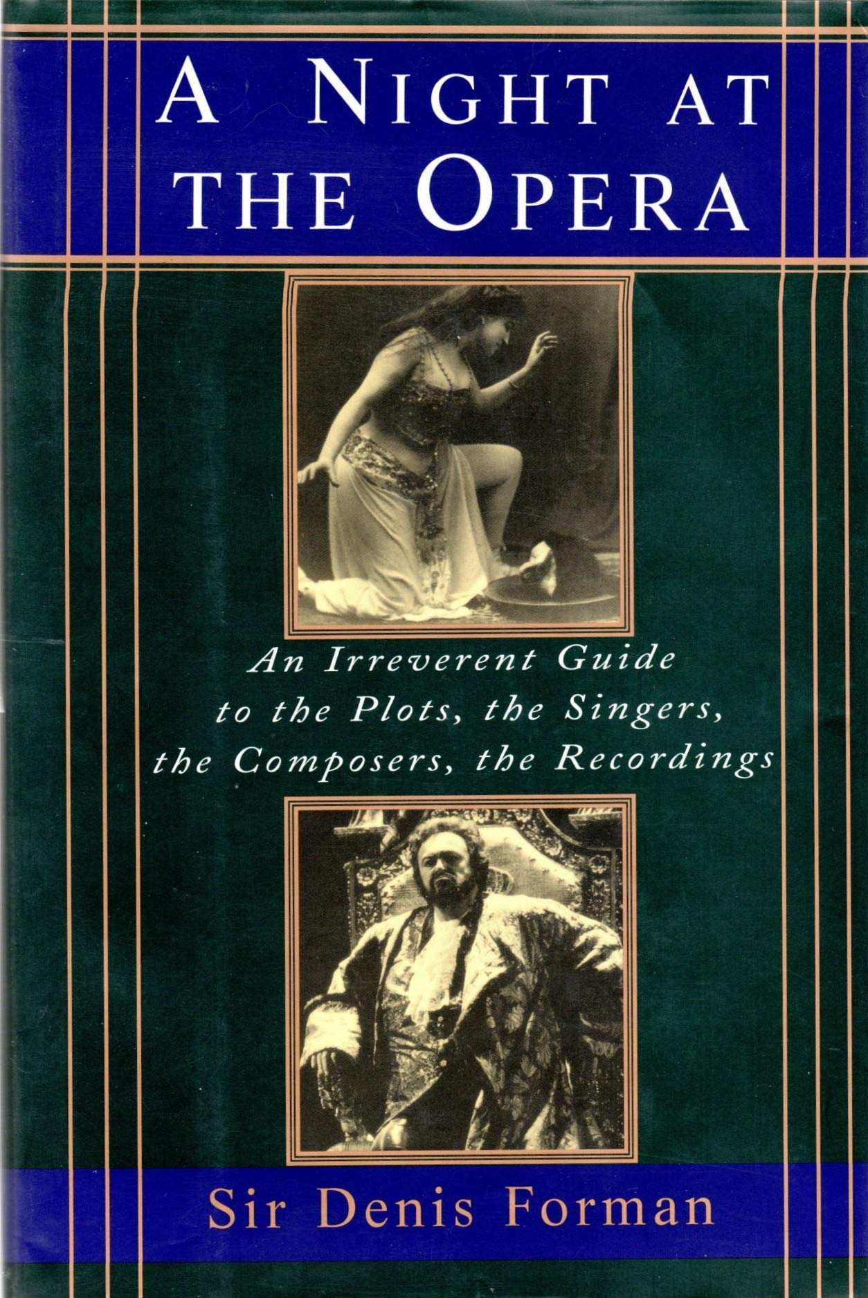A Night At The Opera: An Irreverent Guide To The Plots, The Singers, The Composers, The Recordings-used