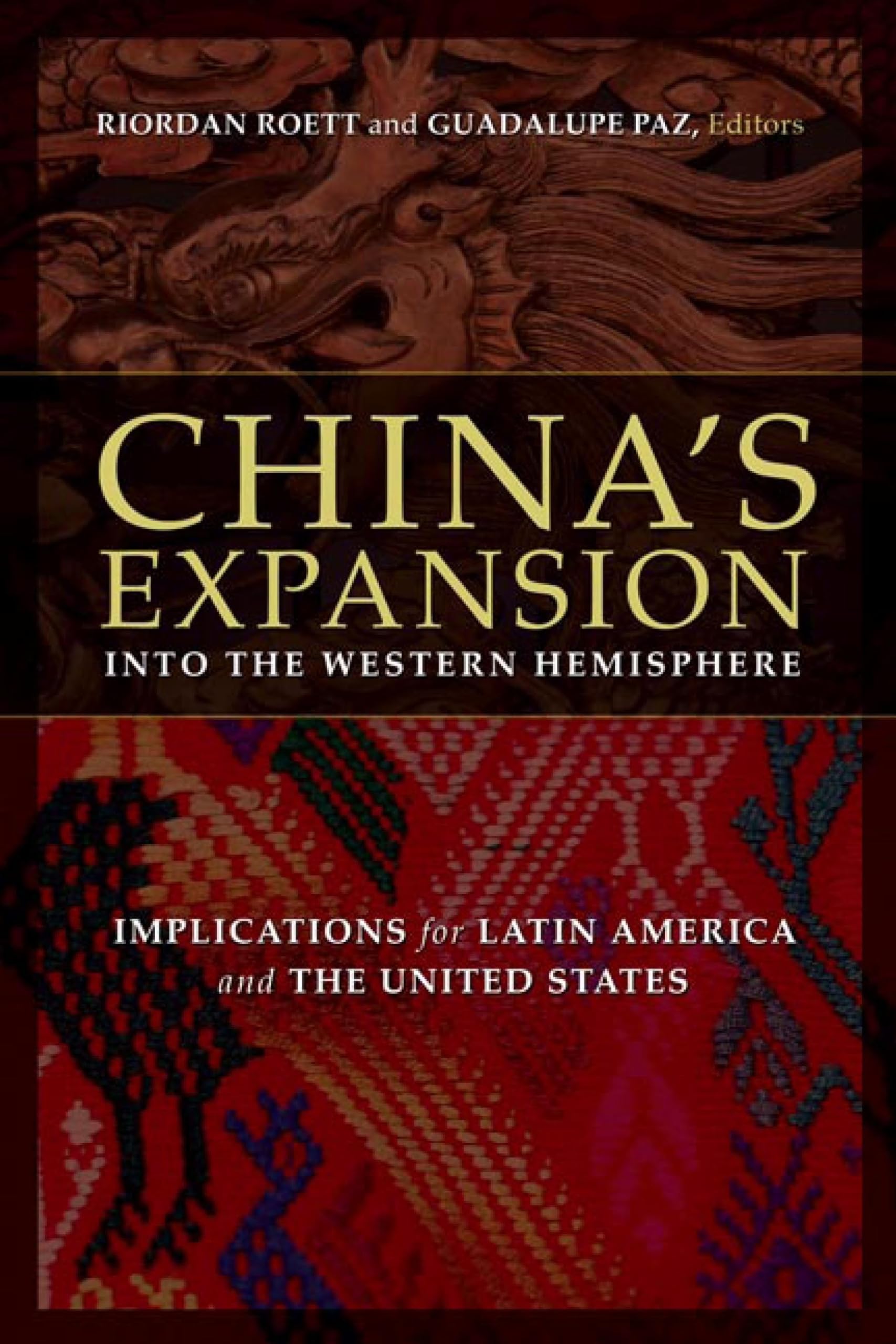 China'S Expansion Into The Western Hemisphere: Implications For Latin America And The United States,New