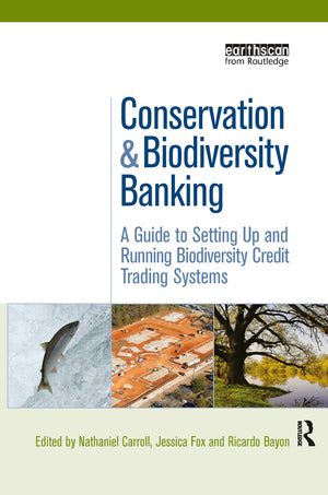 Conservation and Biodiversity Banking: A Guide to Setting Up and Running Biodiversity Credit Trading Systems (Environmental Mark,Used