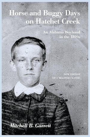 Horse and Buggy Days on Hatchet Creek: An Alabama Boyhood in the 1890s (Library of Alabama Classics),Used