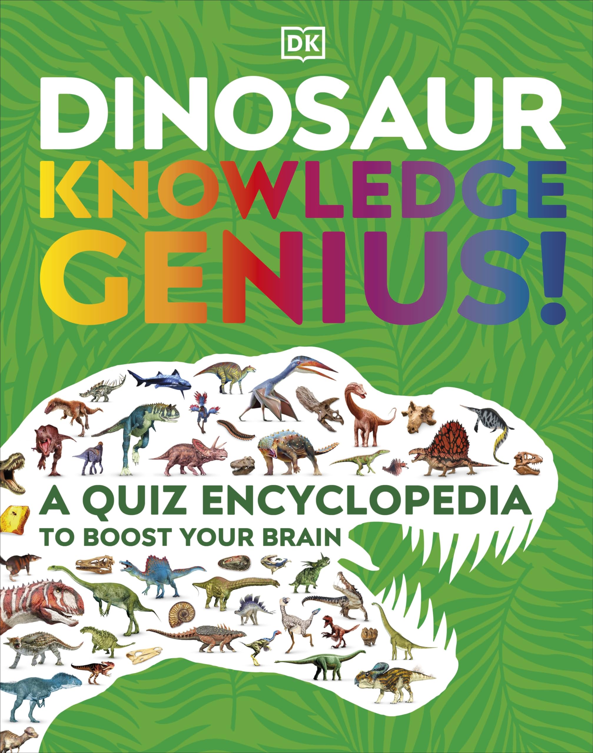 Dinosaur Knowledge Genius: A Quiz Encyclopedia To Boost Your Brain (Dk Knowledge Genius),Used