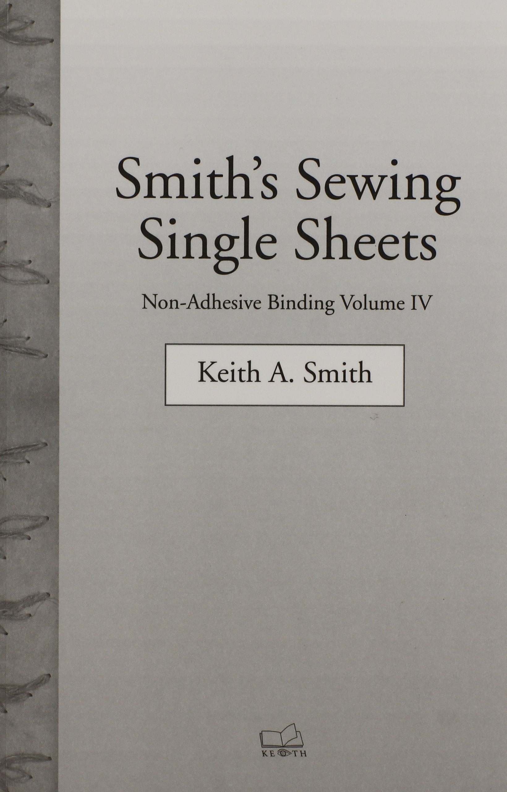 NonAdhesive Binding, Vol. 4: Smith's Sewing Single Sheets,New